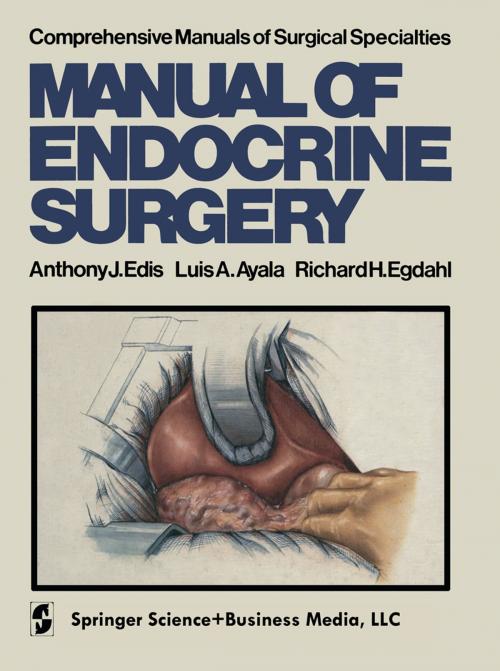 Cover of the book Manual of Endocrine Surgery by A.J. Edis, L.A. Ayala, R.H. Egdahl, Springer New York