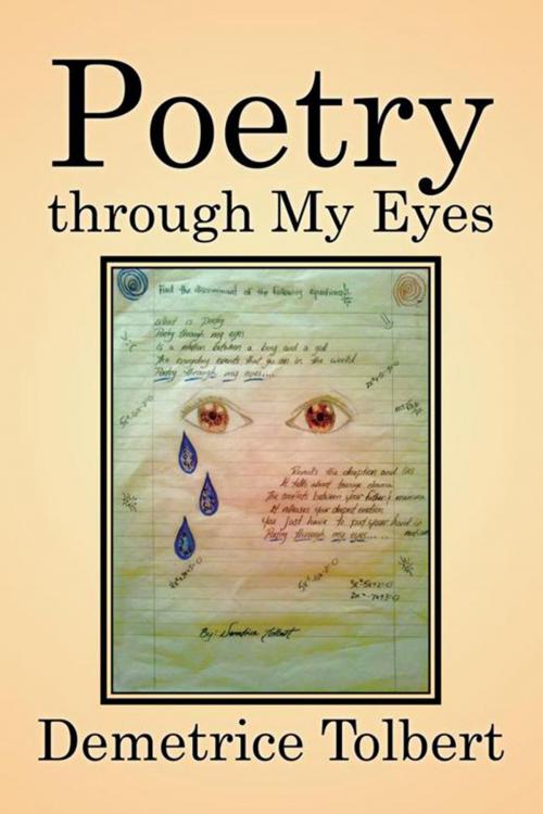 Cover of the book Poetry Through My Eyes by Demetrice Tolbert, Xlibris US