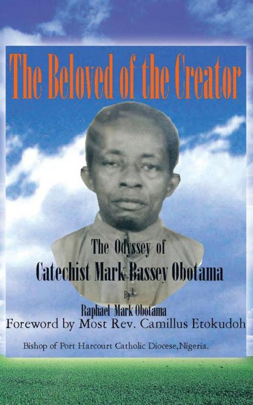 Cover of the book The Beloved of the Creator by Raphael Mark Obotama, AuthorHouse