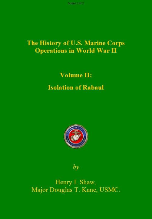 Cover of the book The History of US Marine Corps Operation in WWII Volume II: The Isolation of Rabual by Henry Shaw, Douglas  Kane, 232 Celsius