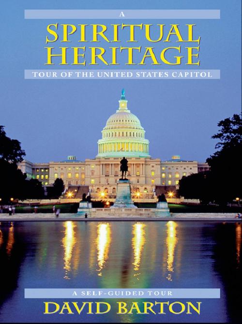 Cover of the book A Spiritual Heritage Tour of the United States Capitol by David Barton, BookBaby