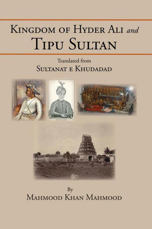 Cover of the book Kingdom of Hyder Ali and Tipu Sultan by Mahmood Khan Mahmood, Xlibris US