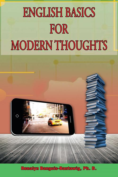 Cover of the book English Basics for Modern Thoughts by Renalyn Banguis-Bantawig, Xlibris US