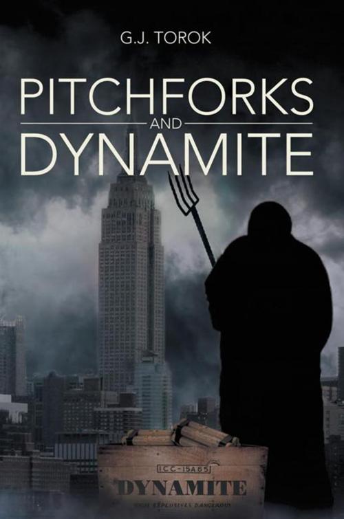 Cover of the book Pitchforks and Dynamite by G.J. Torok, Xlibris US