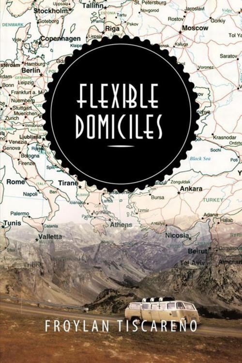 Cover of the book Flexible Domiciles by Froylan Tiscareño, Xlibris US