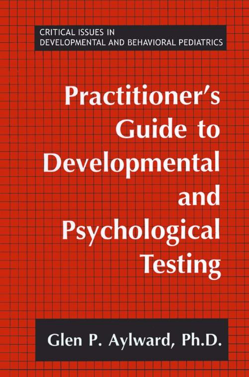 Cover of the book Practitioner's Guide to Developmental and Psychological Testing by Glen P. Aylward, Springer US