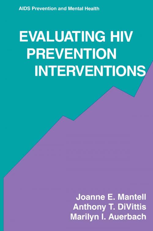 Cover of the book Evaluating HIV Prevention Interventions by Joanne E. Mantell, Anthony T. DiVittis, Marilyn I. Auerbach, Springer US