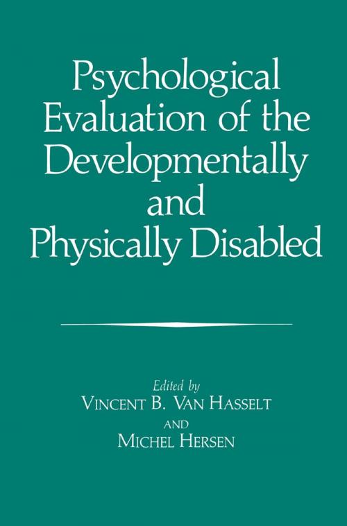 Cover of the book Psychological Evaluation of the Developmentally and Physically Disabled by , Springer US