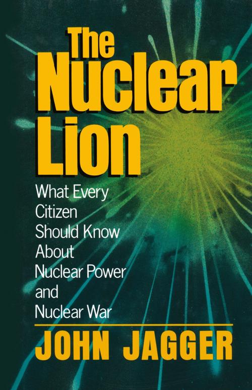 Cover of the book The Nuclear Lion by John Jagger, Springer US