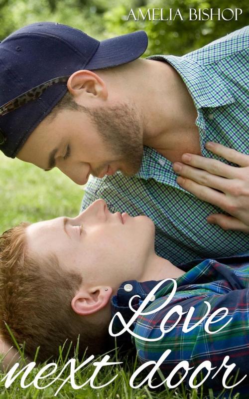 Cover of the book Love Next Door by amelia bishop, amelia bishop