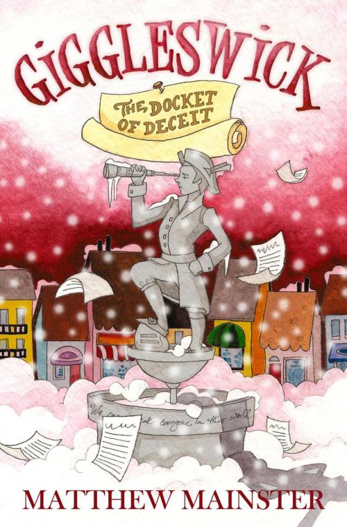 Cover of the book Giggleswick: The Docket of Deceit (Book 2) by Matthew Mainster, Lee Press