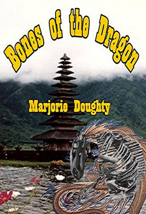 Cover of the book Bones of the Dragon by Marjory Doughty, Write Words Inc.