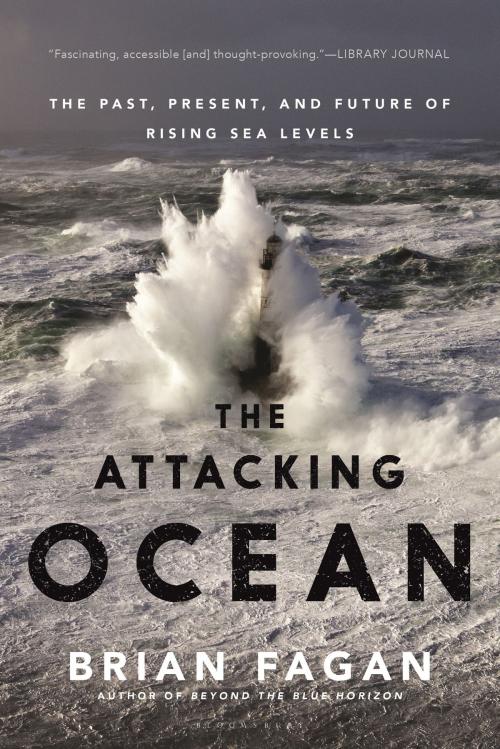 Cover of the book The Attacking Ocean by Brian Fagan, Bloomsbury Publishing