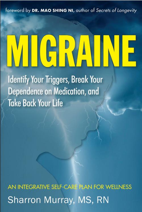 Cover of the book Migraine: Identify Your Triggers, Break Your Dependence on Medication, Take Back Your Life by Sharron Murray MS, RN, Red Wheel Weiser