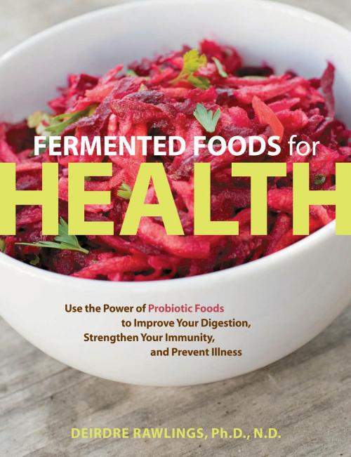 Cover of the book Fermented Foods for Health by Deirdre Rawlings, Ph.D., N.D., Fair Winds Press