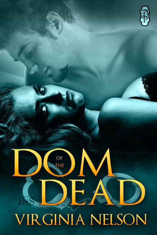 Cover of the book Dom of the Dead by Virginia Nelson, Decadent Publishing