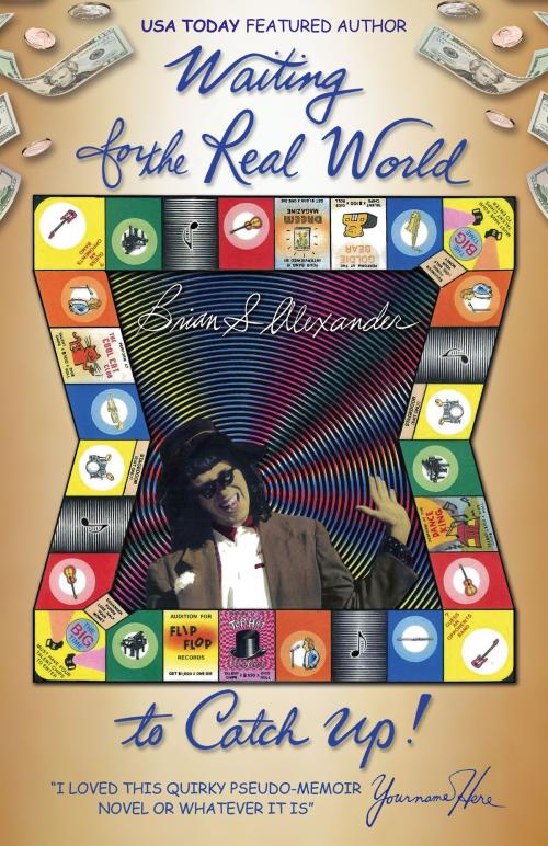 Cover of the book Waiting for the Real World to Catch Up by Brian S. Alexander, BookBaby