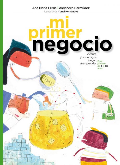 Cover of the book Mi Primer Negocio by Ana María Ferris, Alejandro Bermúdez, BookBaby