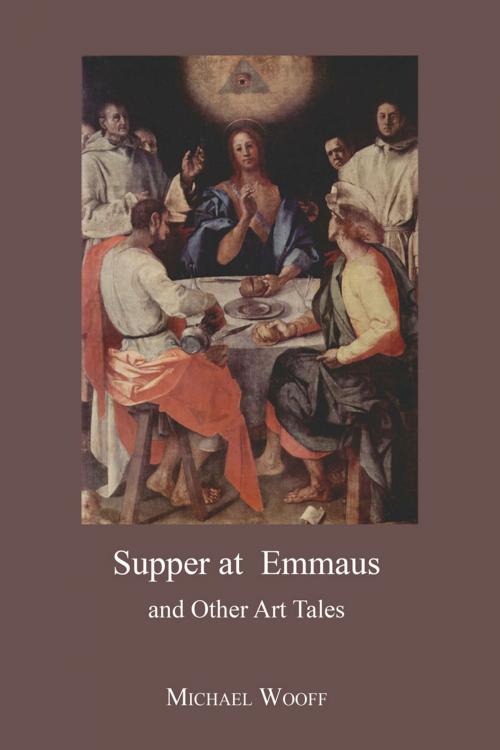 Cover of the book Supper at Emmaus and Other Art Tales by Michael Wooff, Strategic Book Publishing & Rights Co.