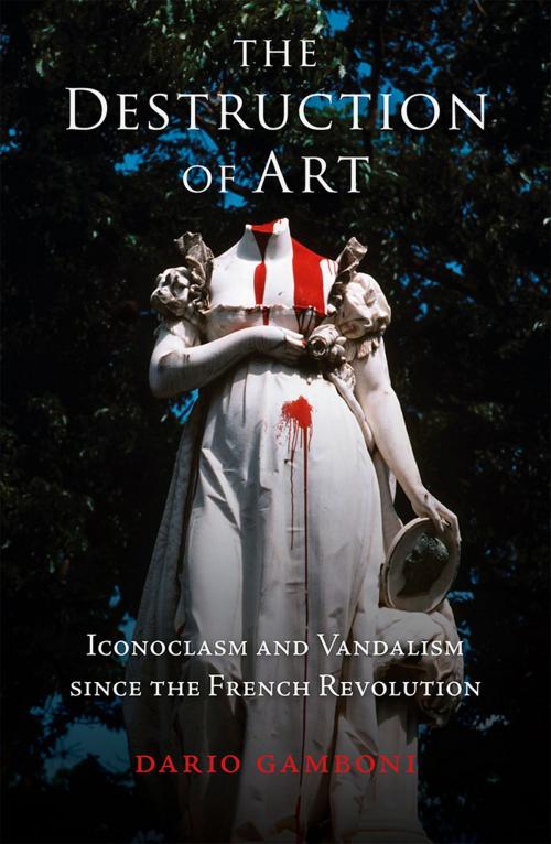 Cover of the book The Destruction of Art by Dario Gamboni, Reaktion Books