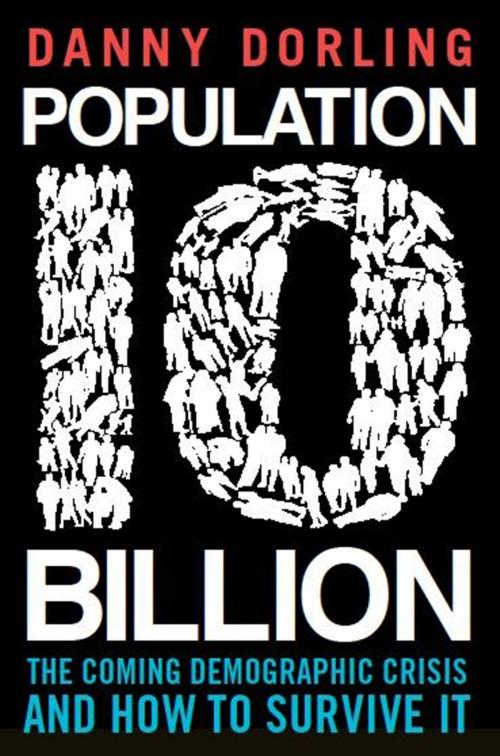 Cover of the book Population 10 Billion by Danny Dorling, Little, Brown Book Group