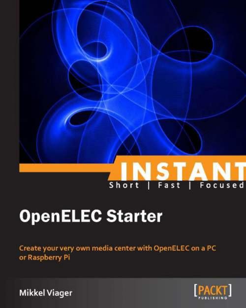 Cover of the book Instant OpenELEC Starter by Mikkel Viager, Packt Publishing