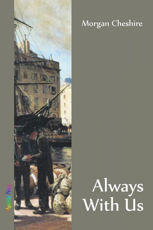 Cover of the book Always With Us by Morgan Cheshire, Manifold Press