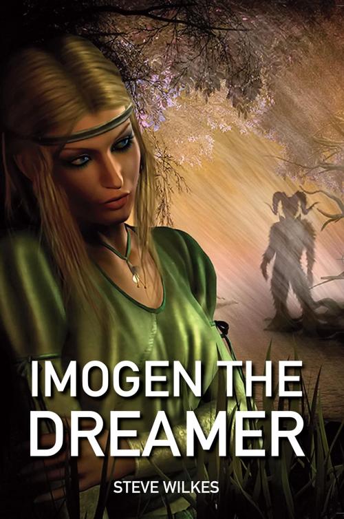 Cover of the book Imogen The Dreamer by Steve Wilkes, My Spirit Books