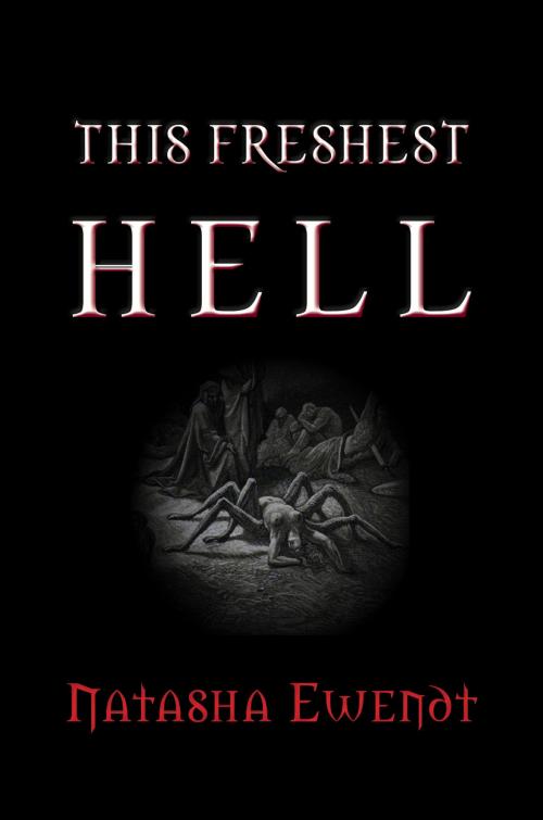 Cover of the book This Freshest Hell by Natasha Ewendt, Golden Orb Creative