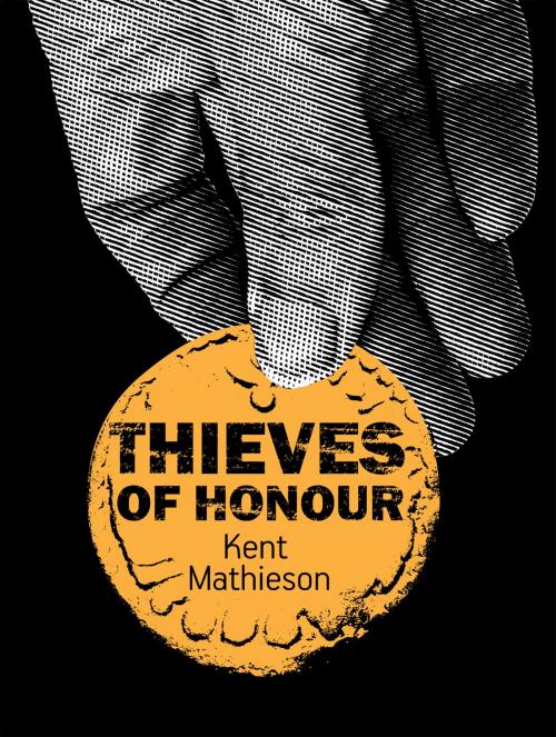 Cover of the book Thieves of Honour by Kent Mathieson, Vivid Publishing