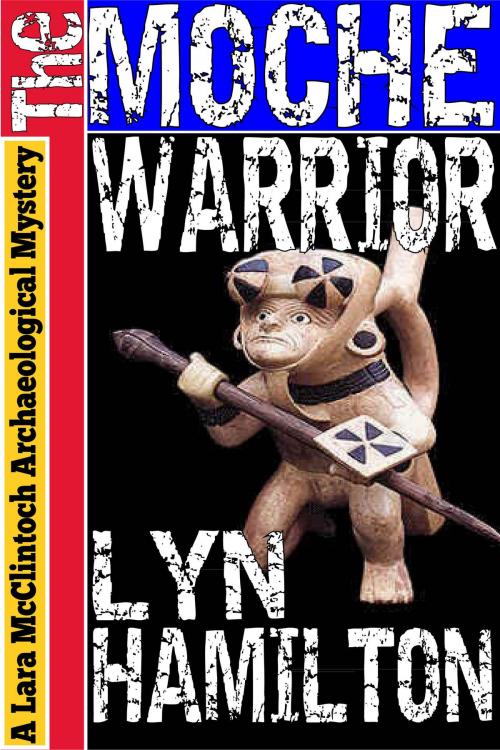 Cover of the book The Moche Warrior by Lyn Hamilton, Bev Editions