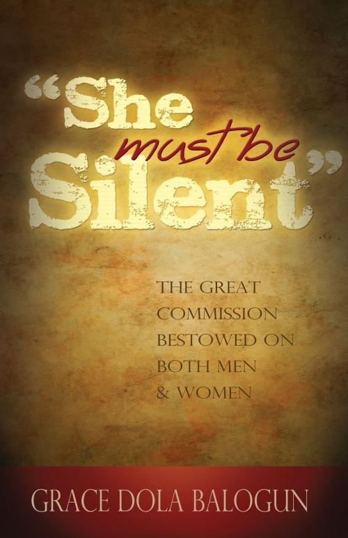 Cover of the book "She Must Be Silent" by Grace   Dola Balogun, Grace Dola Balogun