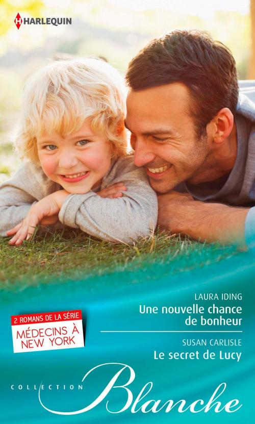 Cover of the book Une nouvelle chance de bonheur - Le secret de Lucy by Laura Iding, Susan Carlisle, Harlequin