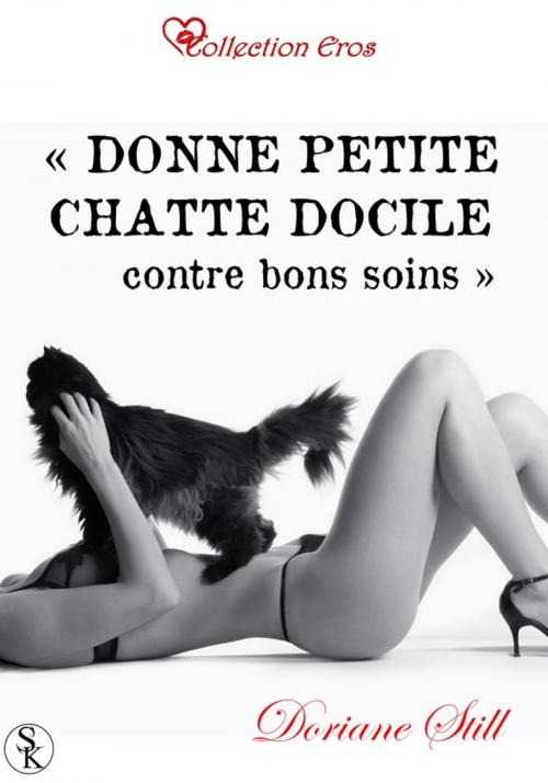 Cover of the book Donne petite chatte contre bons soins by Doriane Still, Éditions Sharon Kena