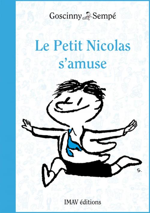 Cover of the book Le Petit Nicolas s'amuse by René Goscinny, Jean-Jacques Sempé, IMAV éditions