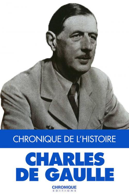 Cover of the book De Gaulle by Éditions Chronique, Bruno Larebière, Éditions Chronique
