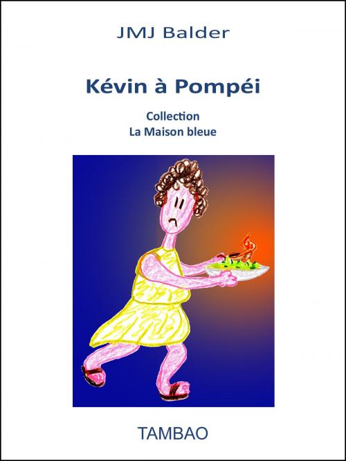 Cover of the book Kévin à Pompéi by JMJ Balder, Jacques Bouchut, Marie Josèphe Moncorgé, TAMBAO