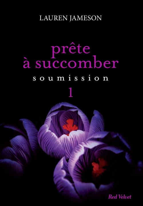 Cover of the book Prête à succomber - Episode 1 : Soumission by Lauren Jameson, Marabout