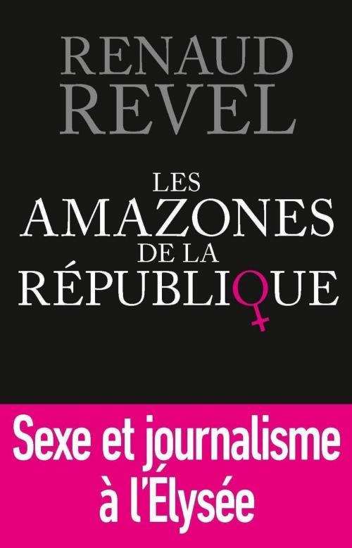 Cover of the book Les Amazones de la République by Renaud REVEL, edi8