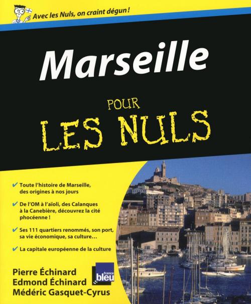 Cover of the book Marseille Pour les Nuls by Edmond ECHINARD, Pierre ECHINARD, Médéric GASQUET- CYRUS, edi8