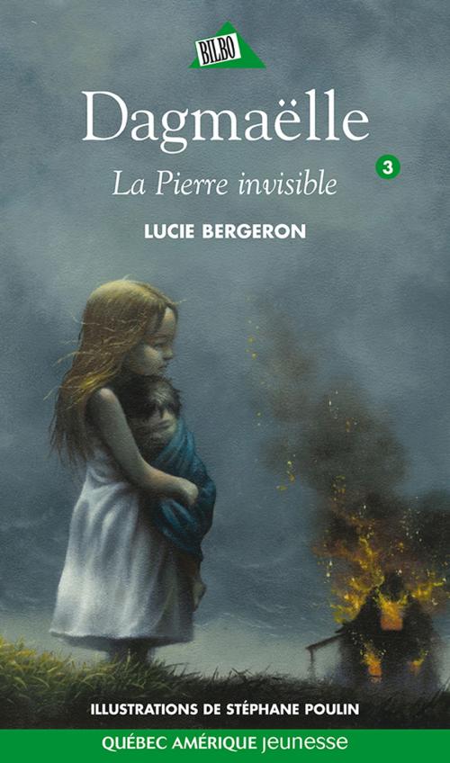 Cover of the book Dagmaëlle 03 - La Pierre invisible by Lucie Bergeron, Québec Amérique