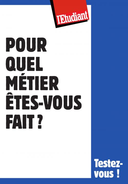 Cover of the book Pour quel métier êtes-vous fait ? by Virginie Bertereau, Elodie Raitiere, Emmanuel Vaillant, LES EDITIONS DE L'OPPORTUN