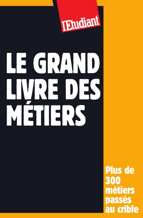 Cover of the book Le grand livre des métiers by Collectif, LES EDITIONS DE L'OPPORTUN