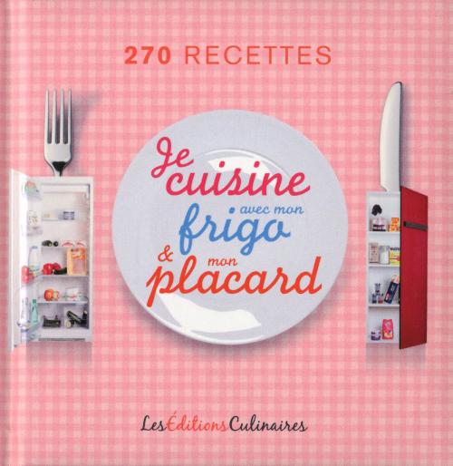 Cover of the book Je cuisine avec mon frigo & mon placard by Collectif, LEC communication (A.Ducasse)