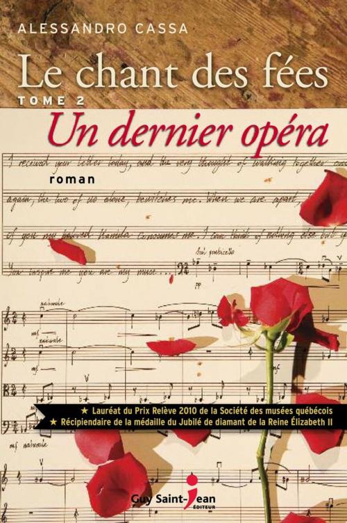 Cover of the book Le chant des fées, tome 2 : Un dernier opéra by Alessandro Cassa, Guy Saint-Jean Editeur