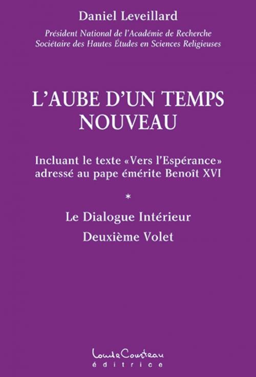 Cover of the book L’AUBE D’UN TEMPS NOUVEAU by Daniel Leveillard, Louise Courteau éditrice