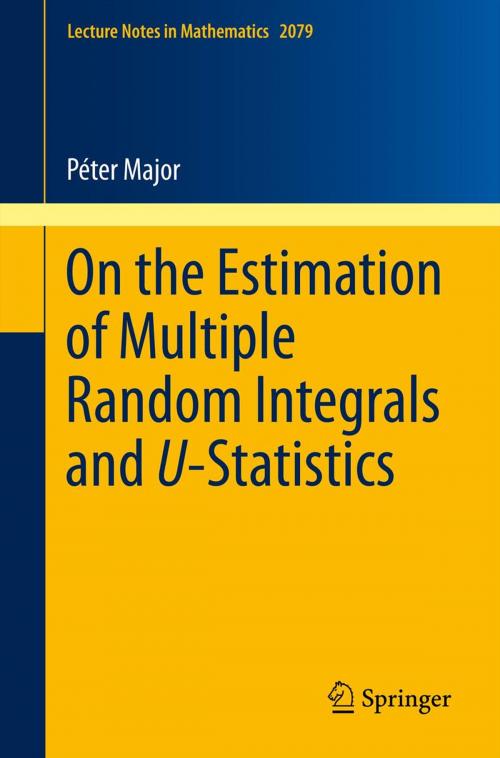 Cover of the book On the Estimation of Multiple Random Integrals and U-Statistics by Péter Major, Springer Berlin Heidelberg