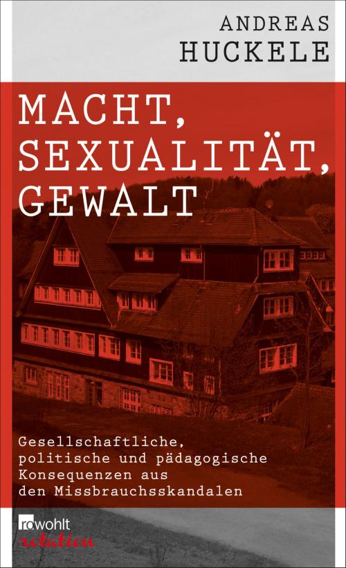 Cover of the book Macht, Sexualität, Gewalt by Andreas Huckele, Rowohlt E-Book