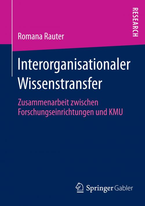 Cover of the book Interorganisationaler Wissenstransfer by Romana Rauter, Springer Fachmedien Wiesbaden