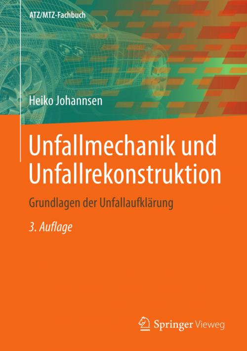 Cover of the book Unfallmechanik und Unfallrekonstruktion by Heiko Johannsen, Springer Fachmedien Wiesbaden